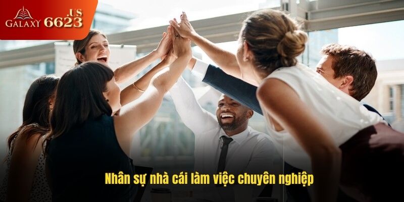 Nhân sự nhà cái làm việc chuyên nghiệp