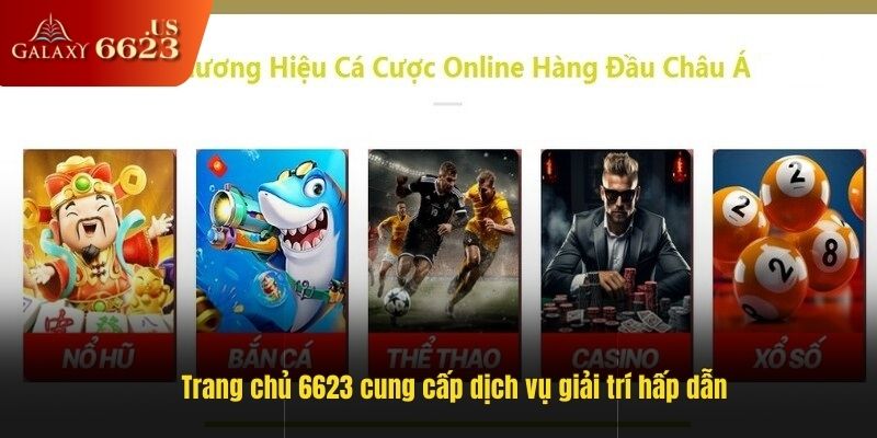 Trang chủ 6623 cung cấp dịch vụ giải trí hấp dẫn