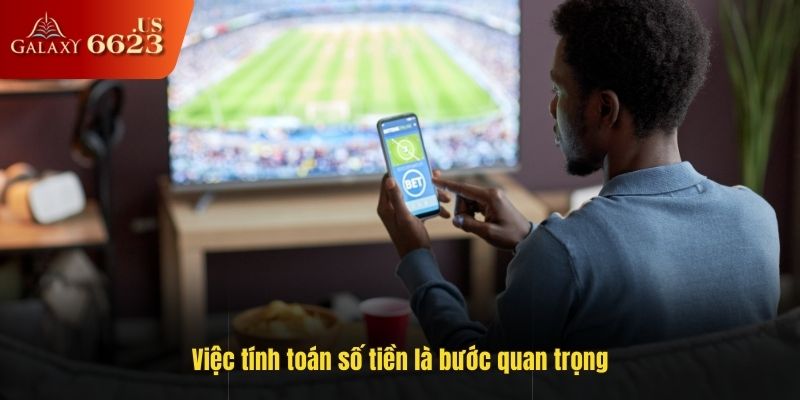 Việc tính toán số tiền là bước quan trọng