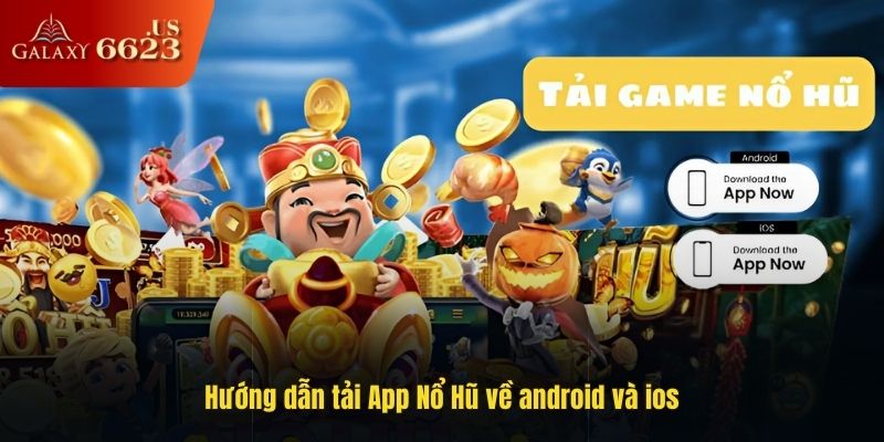 Hướng dẫn tải App Nổ Hũ về android và ios