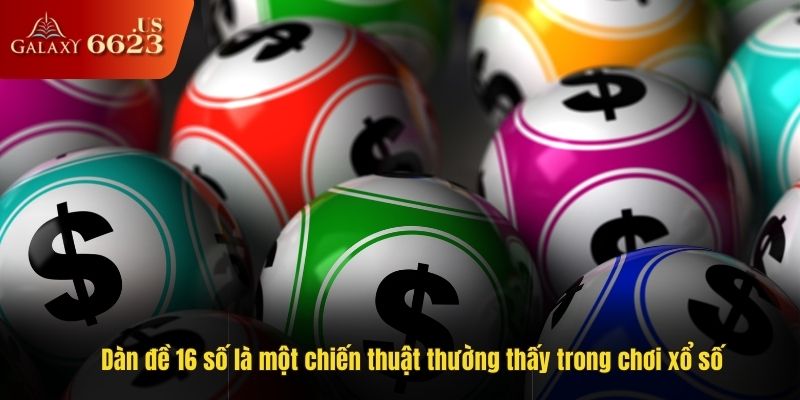 Dàn đề 16 số là một chiến thuật thường thấy trong chơi xổ số