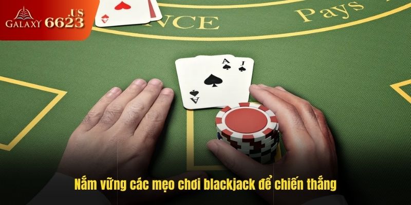 Nắm vững mẹo chơi để chiến thắng