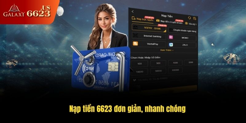 Nạp tiền 6623 đơn giản, nhanh chóng