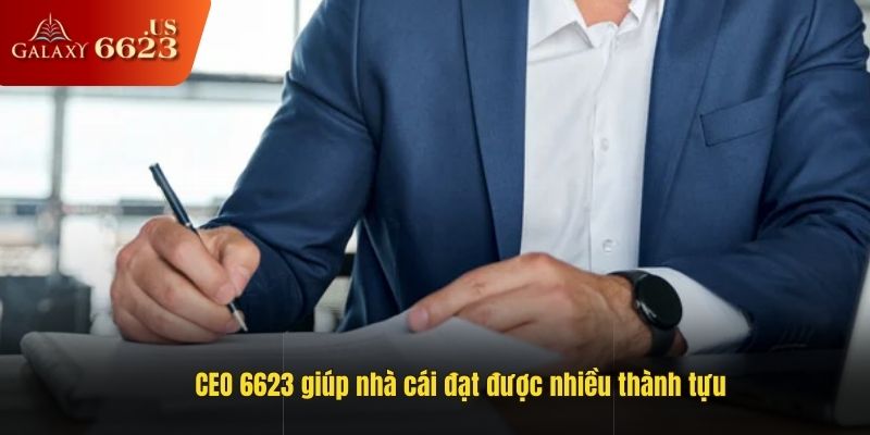 CEO 6623 giúp nhà cái đạt được nhiều thành tựu